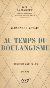 Alexandre Zévaès et Émile Buré - Au temps du Boulangisme.