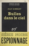 Jean Bommart et Marcel Duhamel - Bulles dans le ciel.