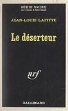 Jean-Louis Lafitte et Marcel Duhamel - Le déserteur.