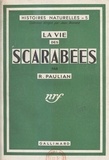 Renaud Paulian et Jean Rostand - La vie des scarabées.