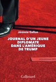 Jérémie Gallon - Journal d’un jeune diplomate dans l’Amérique de Trump.