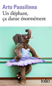 Arto Paasilinna - Un éléphant, ça danse énormément.