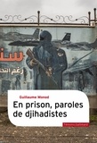 Guillaume Monod - En prison, paroles de djihadistes.