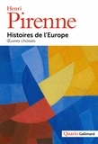 Henri Pirenne - Histoires de l’Europe - Oeuvres choisies.
