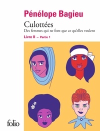 Pénélope Bagieu - Culottées Tome 2, partie 1 : Des femmes qui ne font que ce qu'elles veulent.