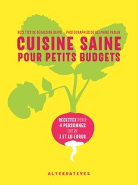 Géraldine Olivo et Delphine Paslin - Cuisine saine pour petits budgets.