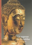 Jean Boisselier - La sagesse du Bouddha.