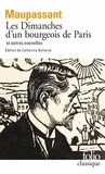 Guy de Maupassant - Les dimanches d'un bourgeois de Paris et autres nouvelles.