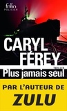 Caryl Férey - Plus jamais seul.