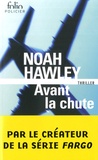 Noah Hawley et Antoine Chainas - Avant la chute.
