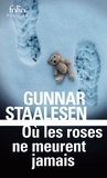 Gunnar Staalesen - Où les roses ne meurent jamais - Une enquête de Varg Veum, le privé norvégien.