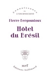 Pierre Bergounioux - Hôtel du Brésil.