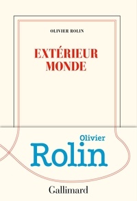 Olivier Rolin - Extérieur monde.
