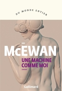 Ian McEwan - Une machine comme moi.