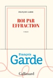 François Garde - Roi par effraction.