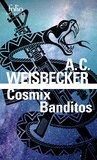 Allan Weisbecker - Cosmix Banditos.