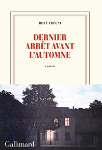 René Frégni - Dernier arrêt avant l'automne.