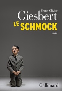 Franz-Olivier Giesbert - Le Schmock.
