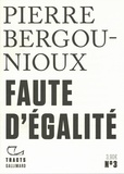 Pierre Bergounioux - Faute d'égalité.