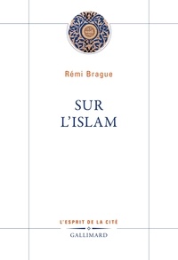 Rémi Brague - Sur l'Islam.