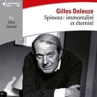 Gilles Deleuze - Spinoza : immortalité et éternité.