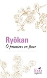  Ryôkan - O pruniers en fleur.