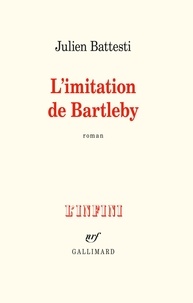 Julien Battesti - L'imitation de Bartleby.