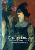 José Frèches et Claire Frèches-Thory - Toulouse-Lautrec - Les lumières de la nuit.