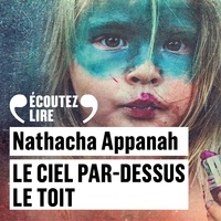 Nathacha Appanah - Le ciel par-dessus le toit.