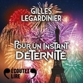 Gilles Legardinier et Bernard Gabay - Pour un instant d'éternité.