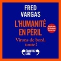 Fred Vargas et Blandine Bellavoir - L'humanité en péril.