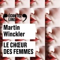 Martin Winckler et Mélanie Doutey - Le choeur des femmes.