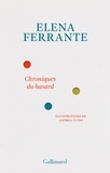 Elena Ferrante - Chroniques du hasard.