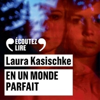 Laura Kasischke et Elodie Huber - En un monde parfait.