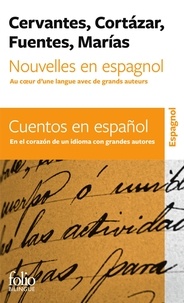 Miguel de Cervantès et Julio Cortázar - Nouvelles en espagnol - Au coeur d'une langue avec de grands auteurs.