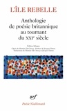 Martine De Clercq - L'île rebelle - Anthologie de la poésie britannique au tournant du XXIe siècle.