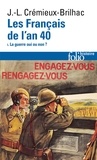 Jean-Louis Crémieux-Brilhac - Les Français de l'an 40 - Tome 1, La guerre oui ou non ?.