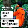 Carole Fives et Cécile Brune - Une femme au téléphone.