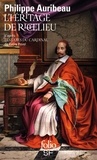Philippe Auribeau - L'héritage de Richelieu - D'après Les lames du cardinal de Pierre Pevel.