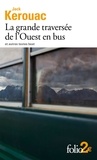 Jack Kerouac - La grande traversée de l'Ouest en bus - Et autres textes beat.