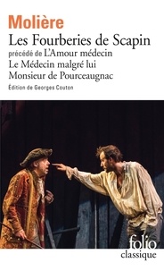  Molière - Les Fourberies de Scapin précédé de L'Amour médecin - Le Médecin malgré lui - Monsieur de Pourceaugnac.