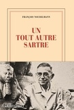 François Noudelmann - Un tout autre Sartre.