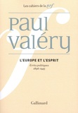 Paul Valéry - L’Europe et l’esprit - Ecrits politiques 1896-1945.