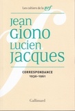 Jean Giono et Lucien Jacques - Cahiers Jean Giono N° 2 : Correspondance Jean Giono - Lucien Jacques (1922-1929).
