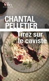 Chantal Pelletier - Tirez sur le caviste.