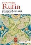 Jean-Christophe Rufin - Aventures heureuses.