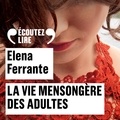 Elena Ferrante et Rebecca Marder - La vie mensongère des adultes.