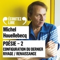 Michel Houellebecq et Jacques Bonnaffé - Poésie 2 - Configuration du dernier rivage / Renaissance.