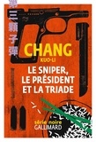 Kuo-li Chang - Le sniper, le Président et la triade.