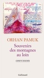 Orhan Pamuk - Souvenirs des montagnes au loin - Carnets dessinés.